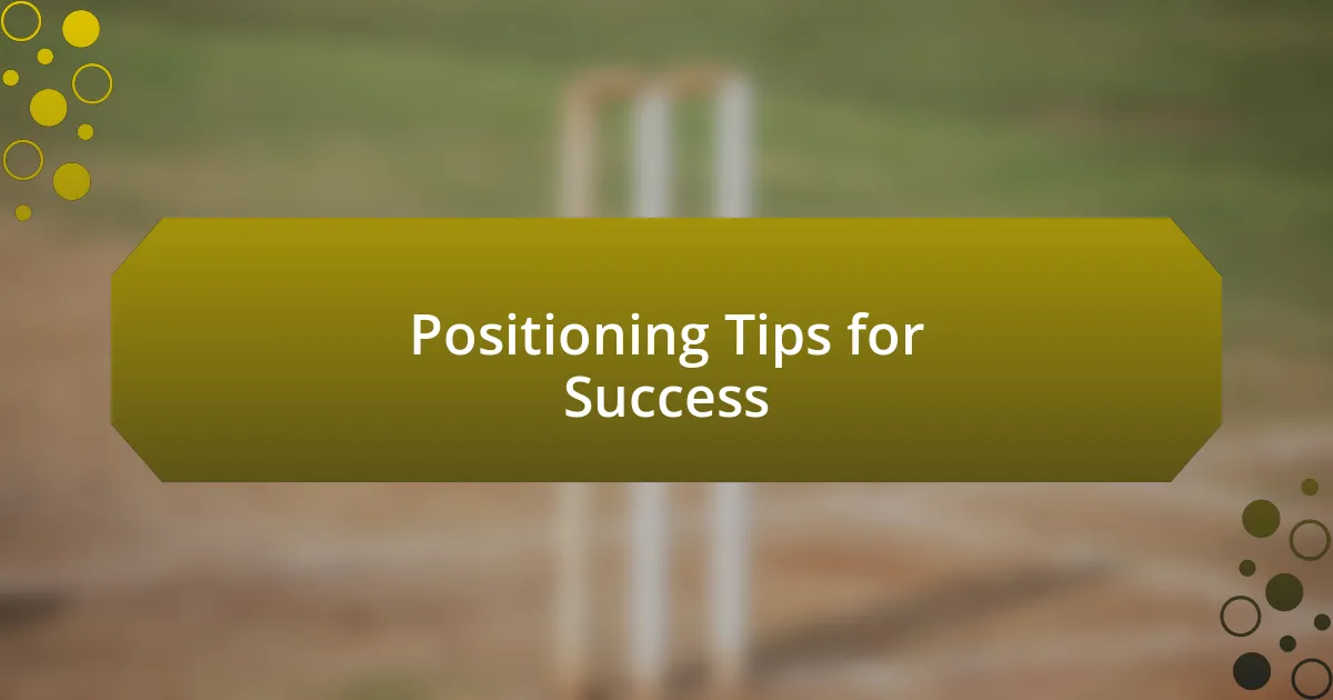 Positioning Tips for Success