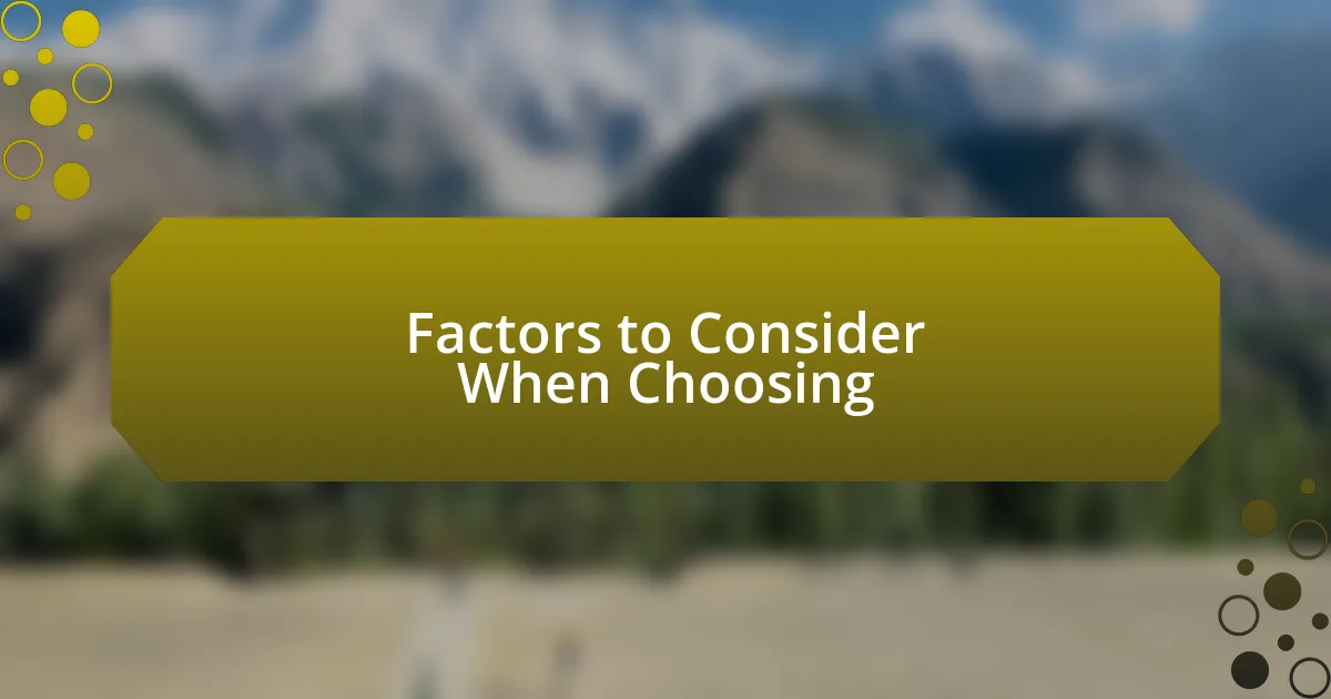 Factors to Consider When Choosing