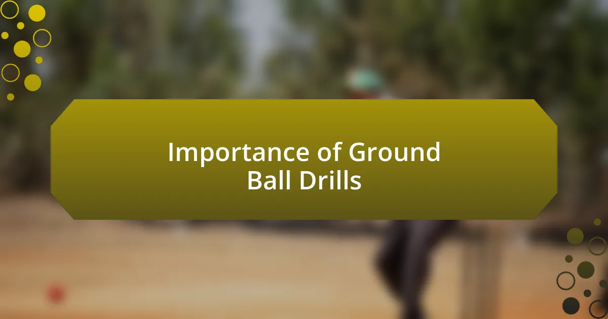 Importance of Ground Ball Drills