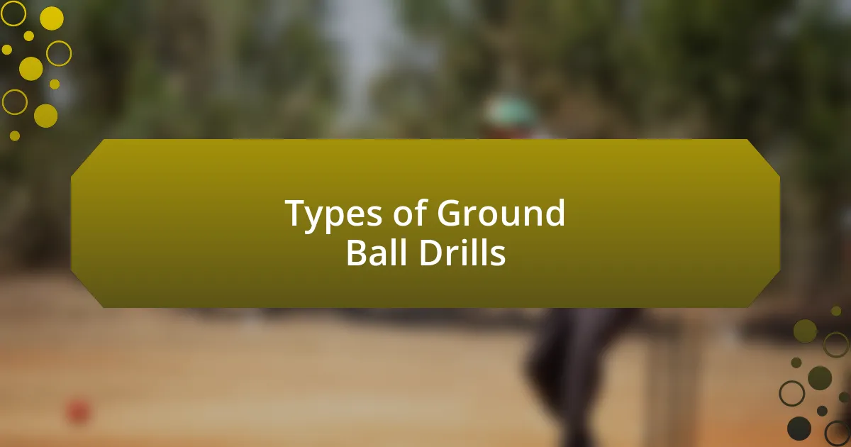 Types of Ground Ball Drills