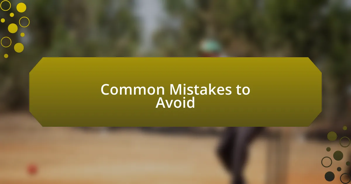 Common Mistakes to Avoid