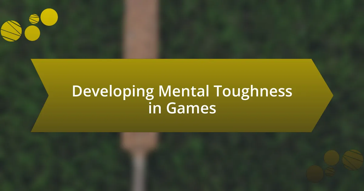 Developing Mental Toughness in Games