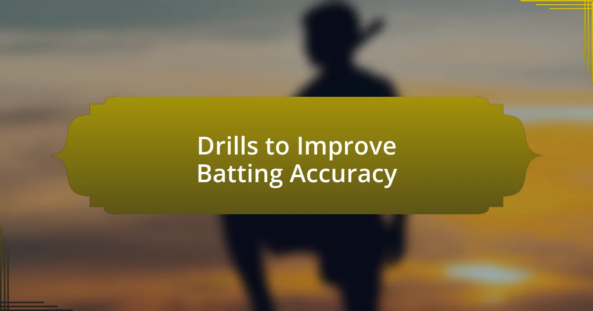 Drills to Improve Batting Accuracy