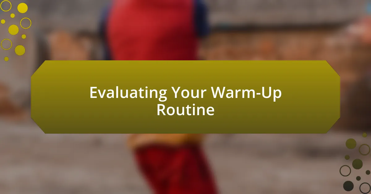 Evaluating Your Warm-Up Routine