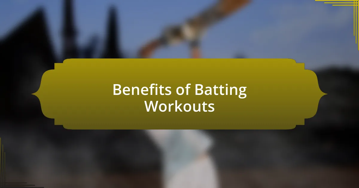 Benefits of Batting Workouts