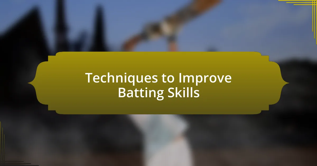 Techniques to Improve Batting Skills