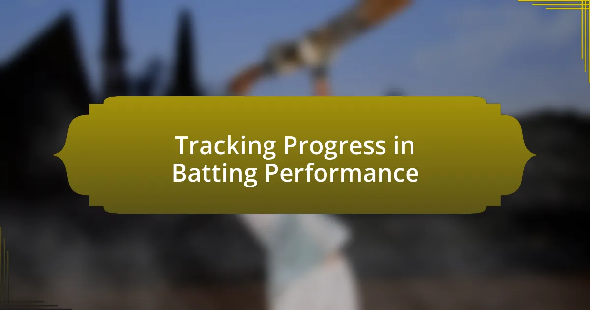 Tracking Progress in Batting Performance