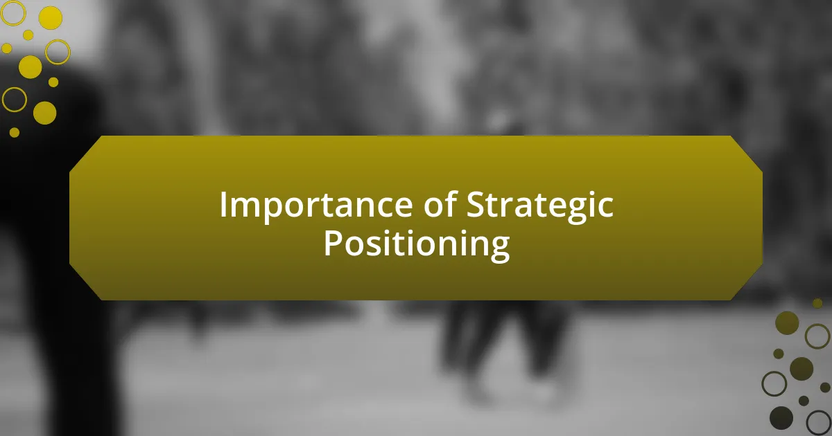 Importance of Strategic Positioning