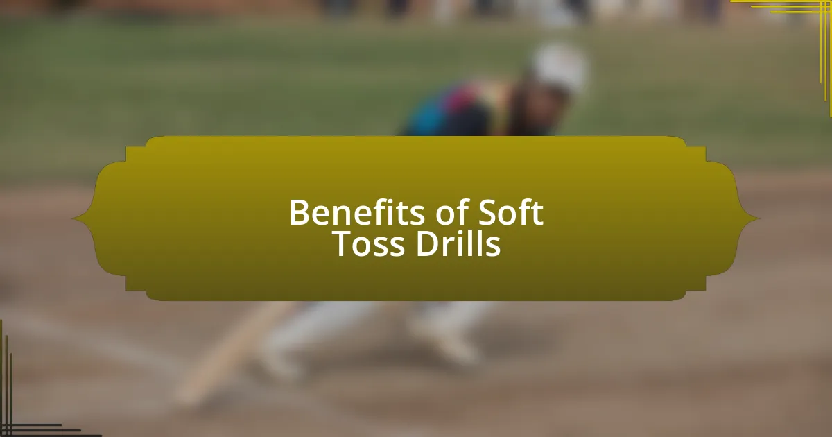 Benefits of Soft Toss Drills