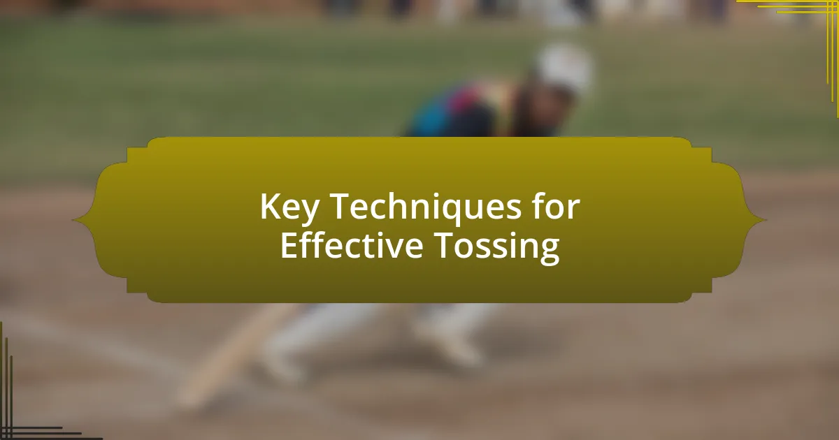 Key Techniques for Effective Tossing