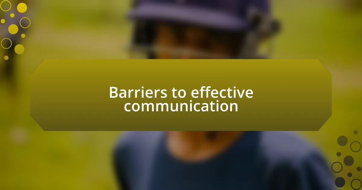 Barriers to effective communication