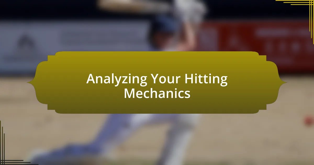 Analyzing Your Hitting Mechanics