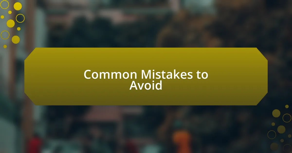 Common Mistakes to Avoid