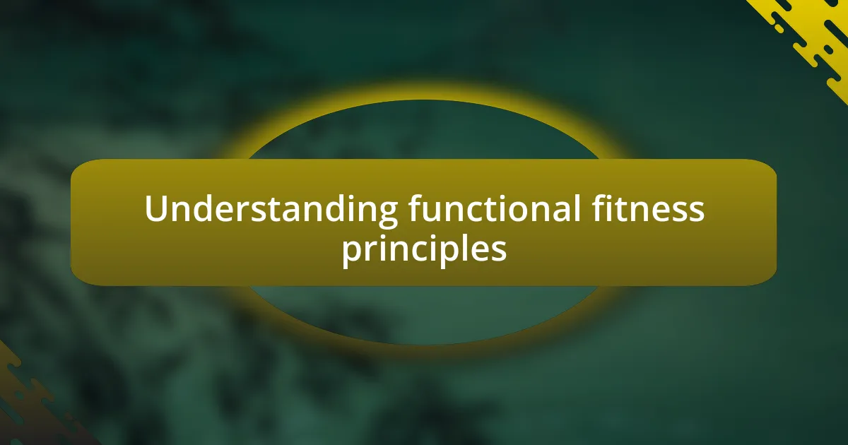 Understanding functional fitness principles