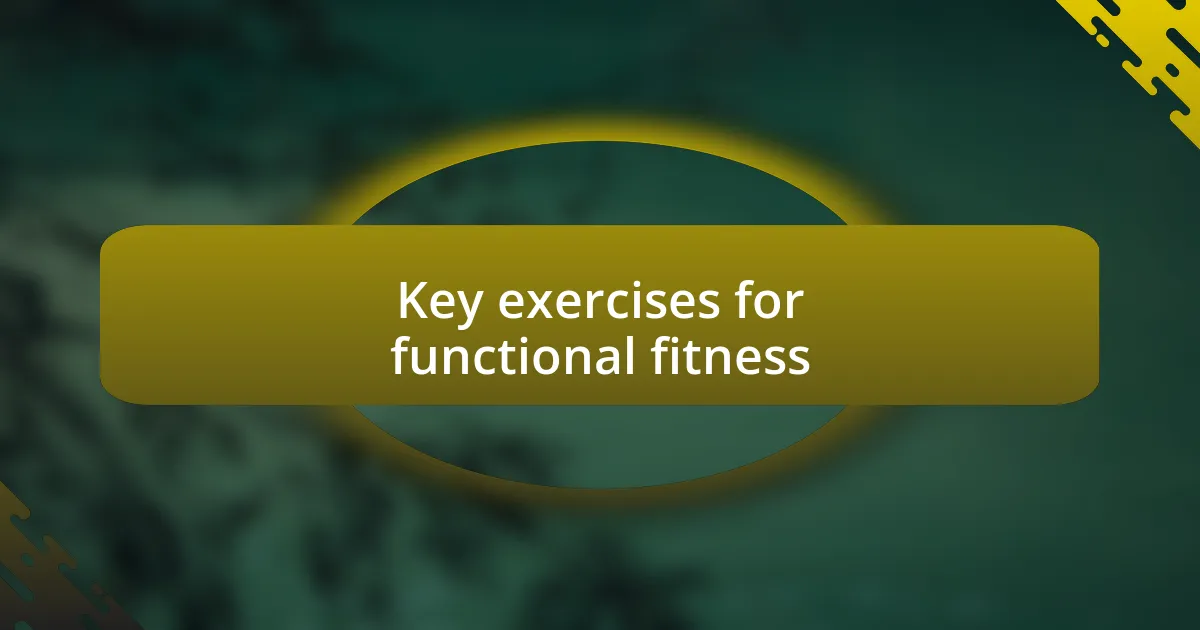 Key exercises for functional fitness