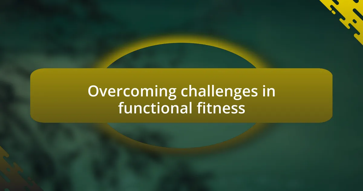 Overcoming challenges in functional fitness