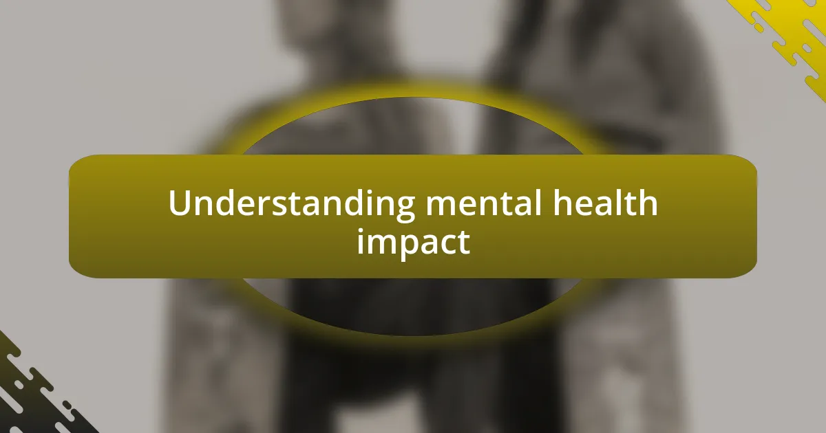 Understanding mental health impact