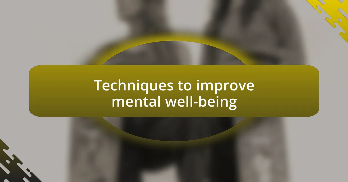 Techniques to improve mental well-being