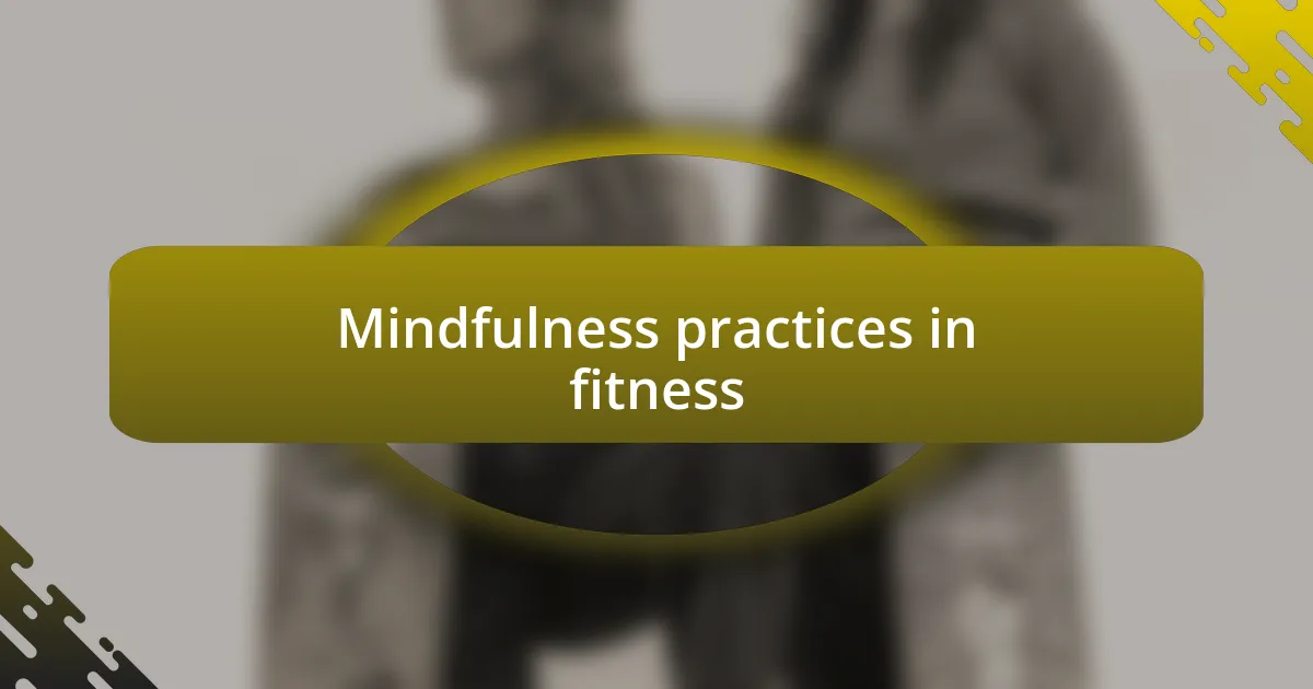 Mindfulness practices in fitness