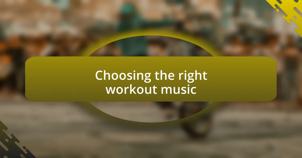 Choosing the right workout music