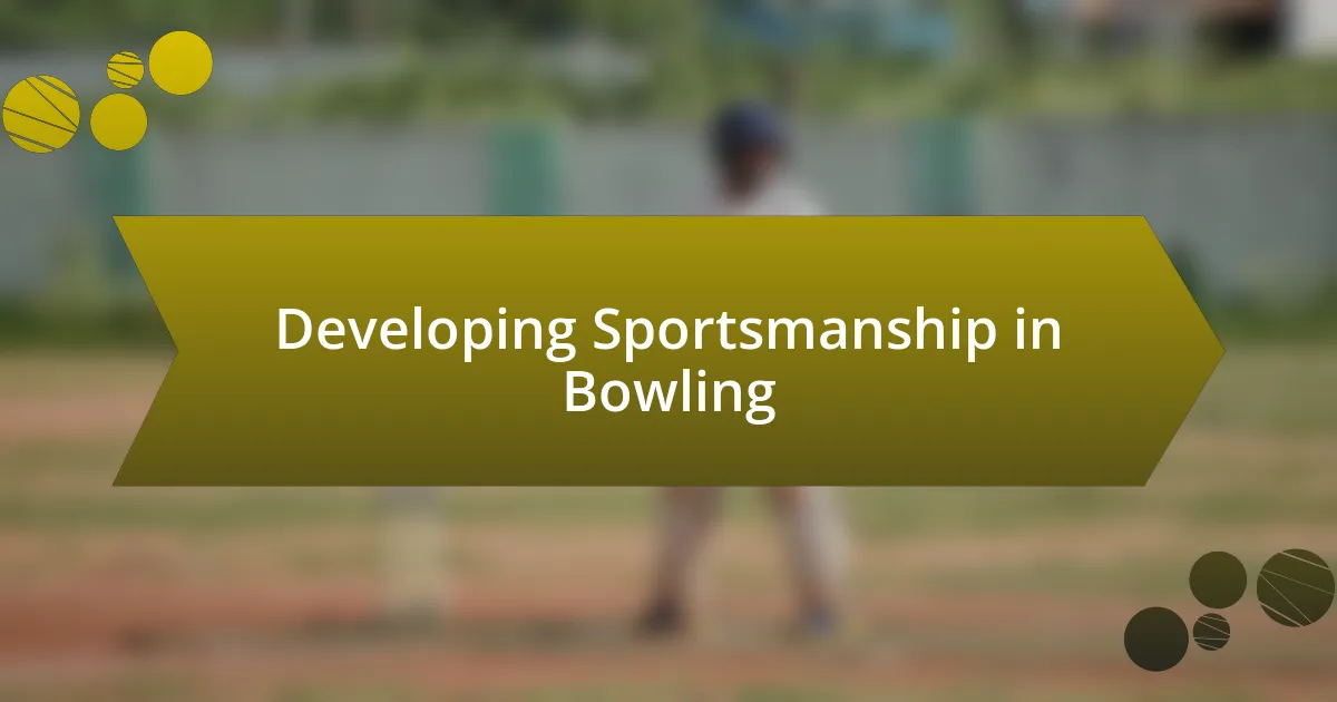 Developing Sportsmanship in Bowling