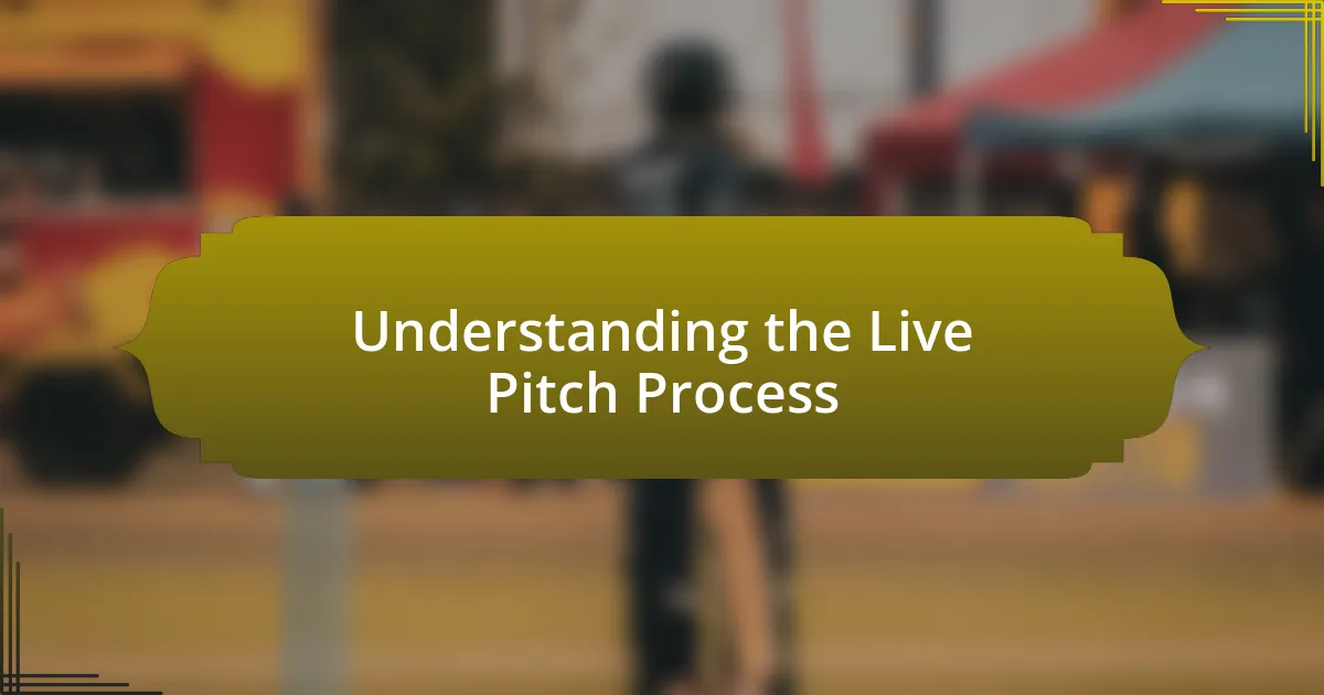 Understanding the Live Pitch Process