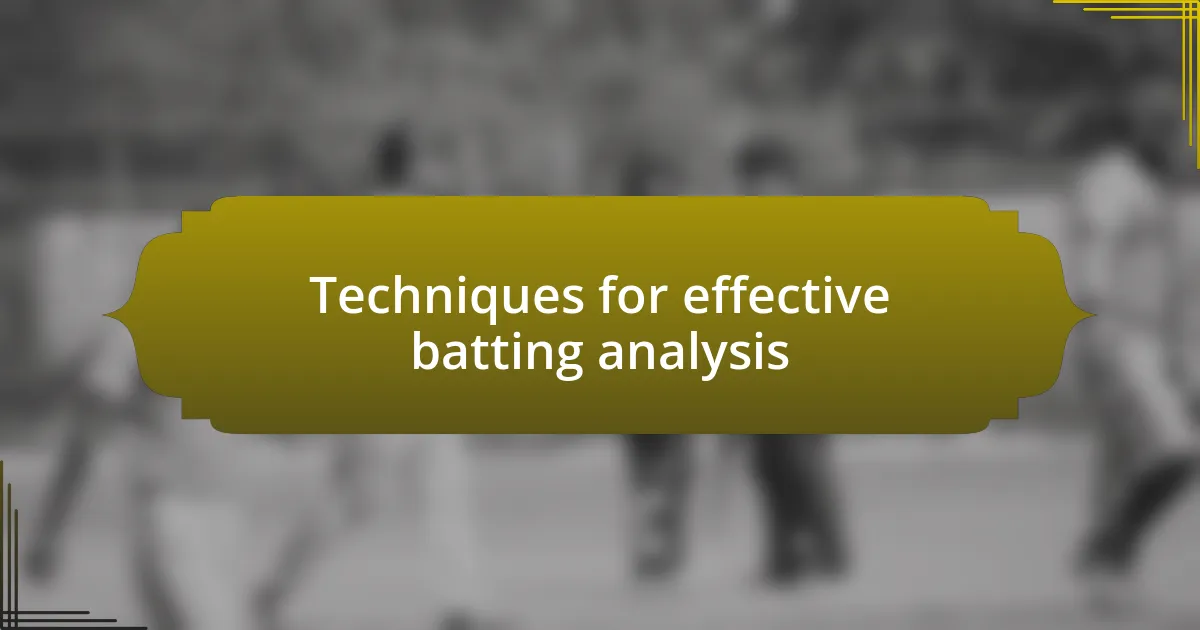 Techniques for effective batting analysis