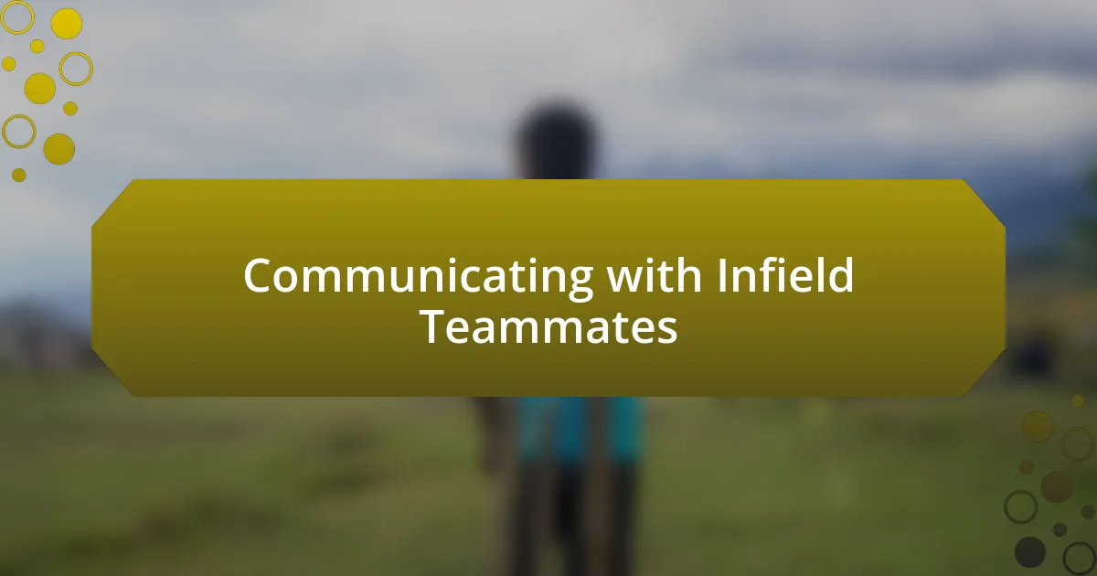 Communicating with Infield Teammates